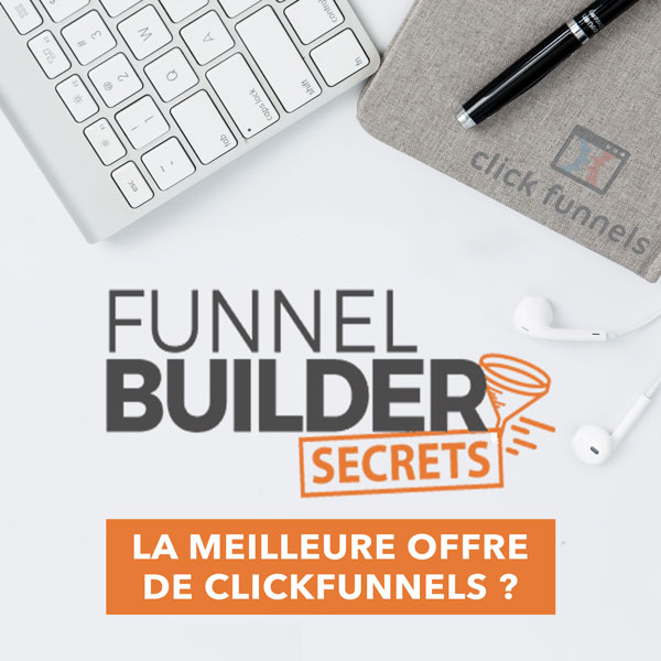 Funnel Builder Secrets, la meilleure offre de Clickfunnels ?