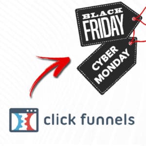 ClickFunnels Black Friday & Cyber Monday les meilleures offres 2019 2
